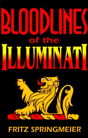 Bloodlines of the Illuminati Fritz Springmeier